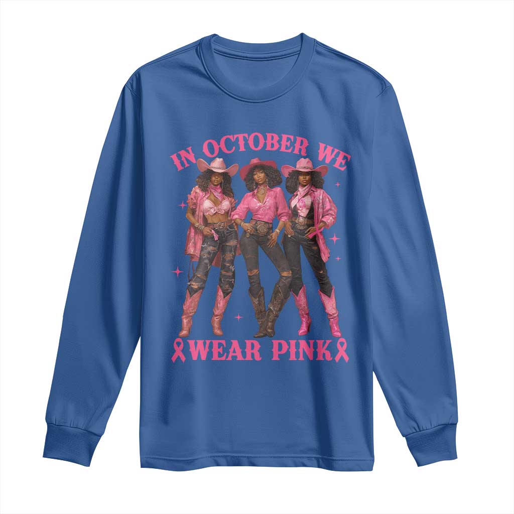 In October We Wear Pink Long Sleeve Shirt Breast Cancer Awareness Month Black Cowgirl Pink Ribbon - African Pride