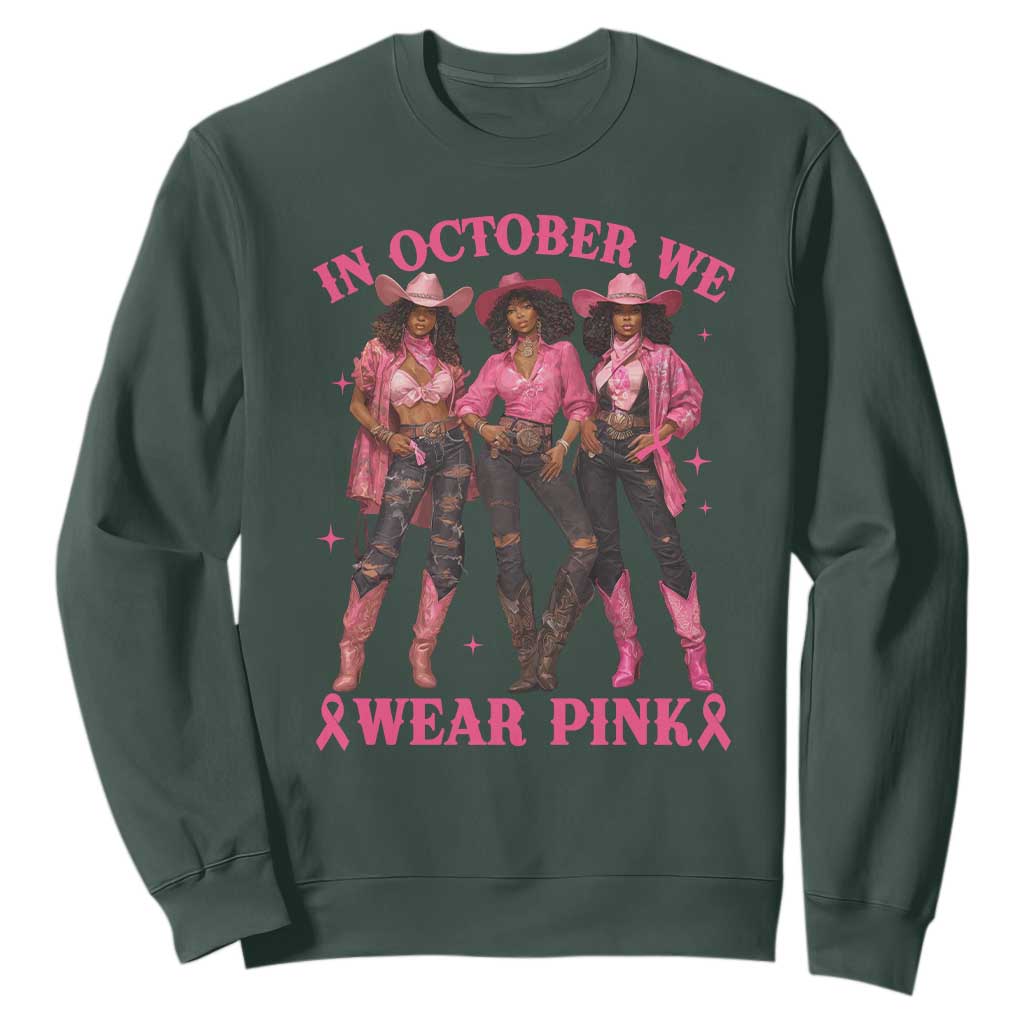 In October We Wear Pink Sweatshirt Breast Cancer Awareness Month Black Cowgirl Pink Ribbon - African Pride