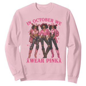 In October We Wear Pink Sweatshirt Breast Cancer Awareness Month Black Cowgirl Pink Ribbon - African Pride