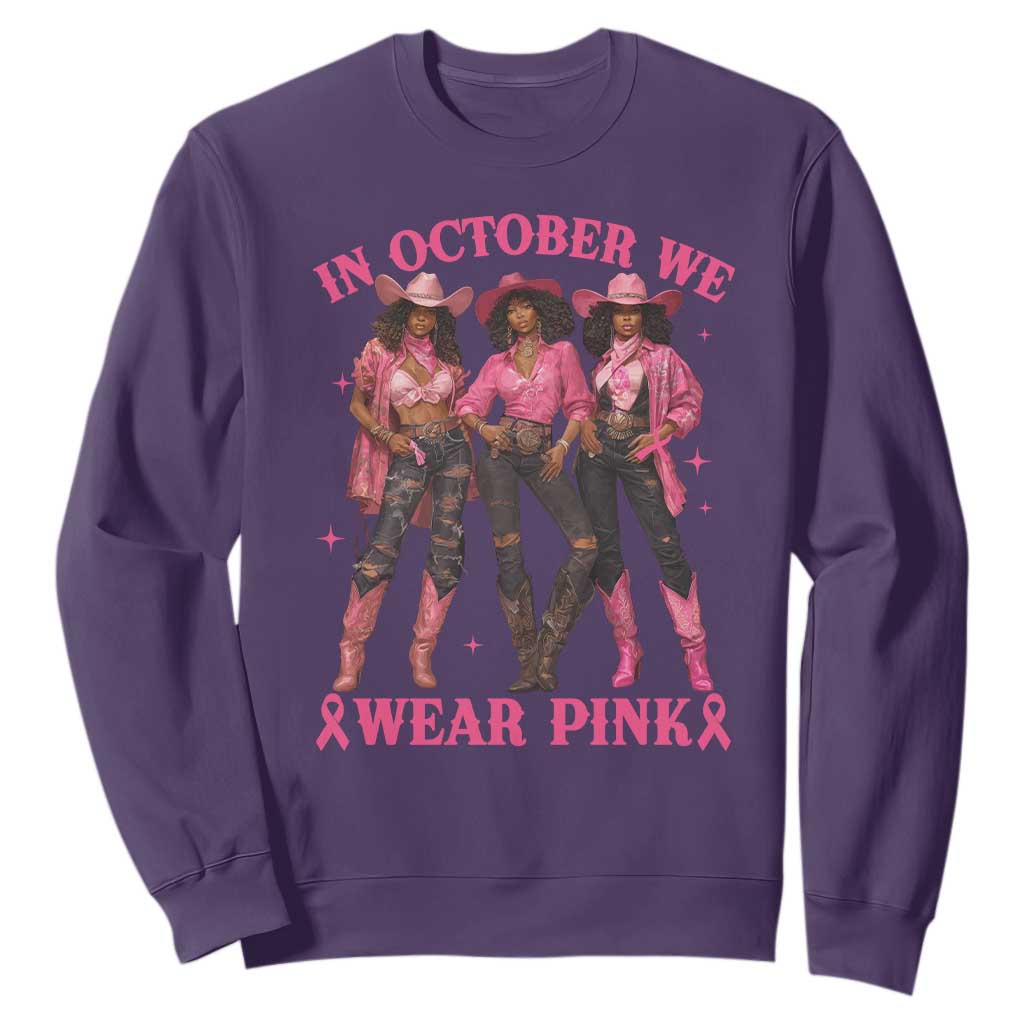 In October We Wear Pink Sweatshirt Breast Cancer Awareness Month Black Cowgirl Pink Ribbon - African Pride