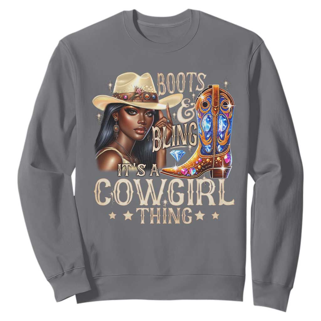 Cowgirl Sweatshirt Boots & Bling Its A Cowgirl Thing Melanin Rodeo