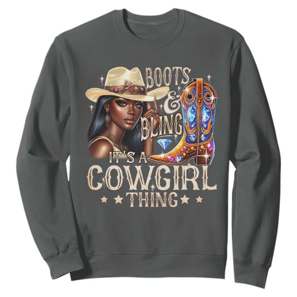 Cowgirl Sweatshirt Boots & Bling Its A Cowgirl Thing Melanin Rodeo