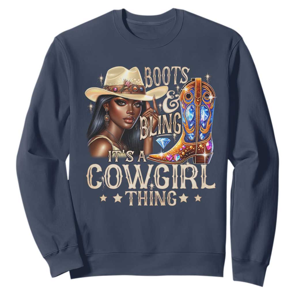 Cowgirl Sweatshirt Boots & Bling Its A Cowgirl Thing Melanin Rodeo
