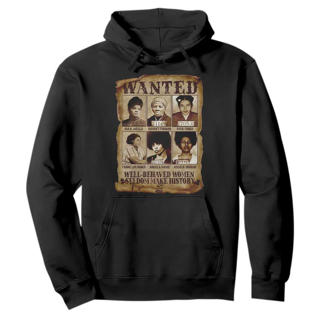 Black Women History Hoodie Well Behaved Women Rarely Make History Melanin
