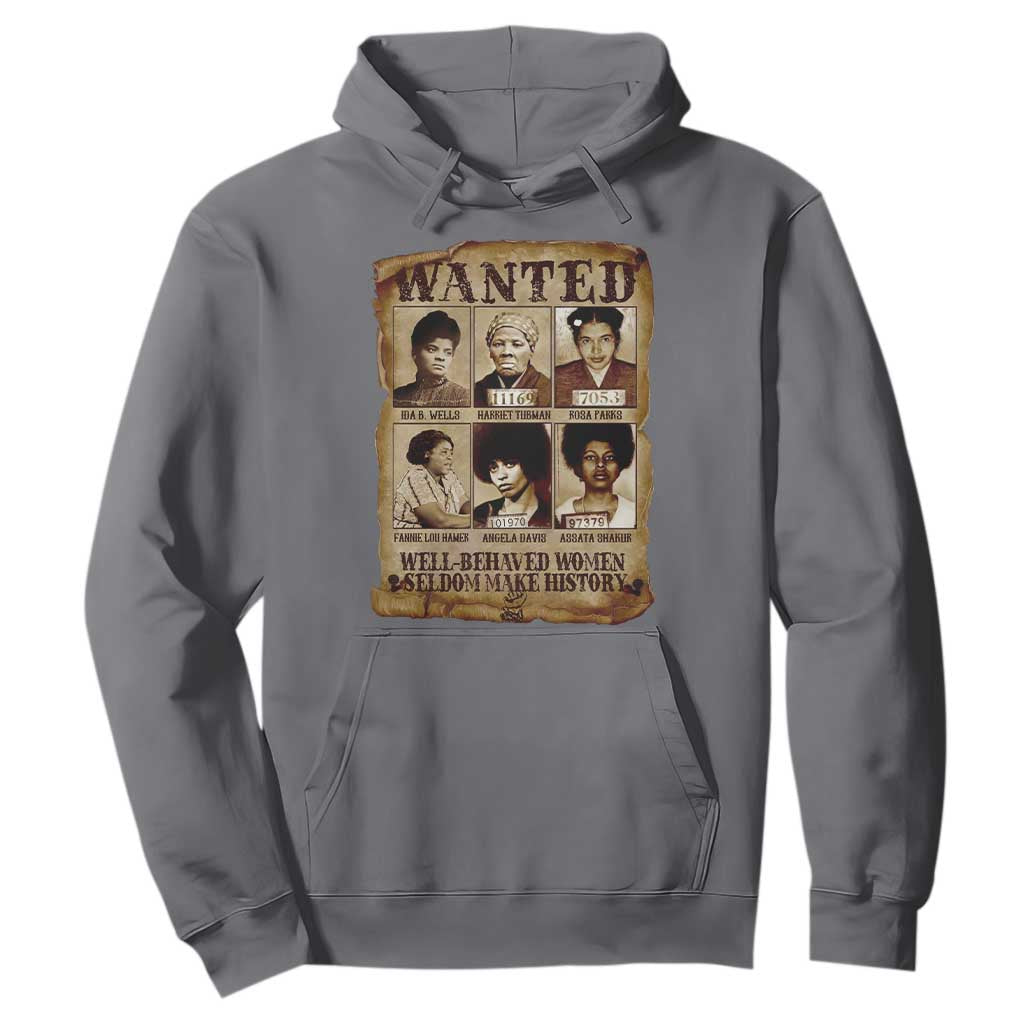 Black Women History Hoodie Well Behaved Women Rarely Make History Melanin