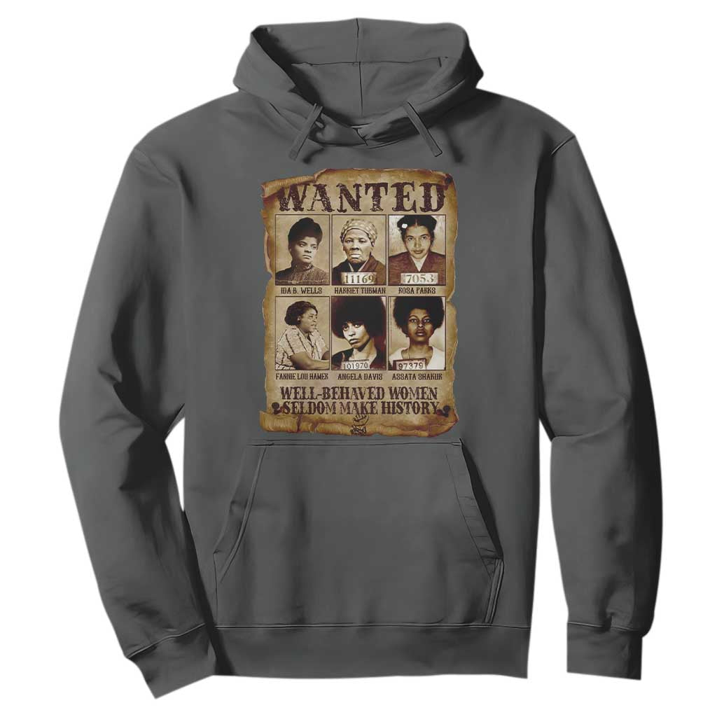 Black Women History Hoodie Well Behaved Women Rarely Make History Melanin