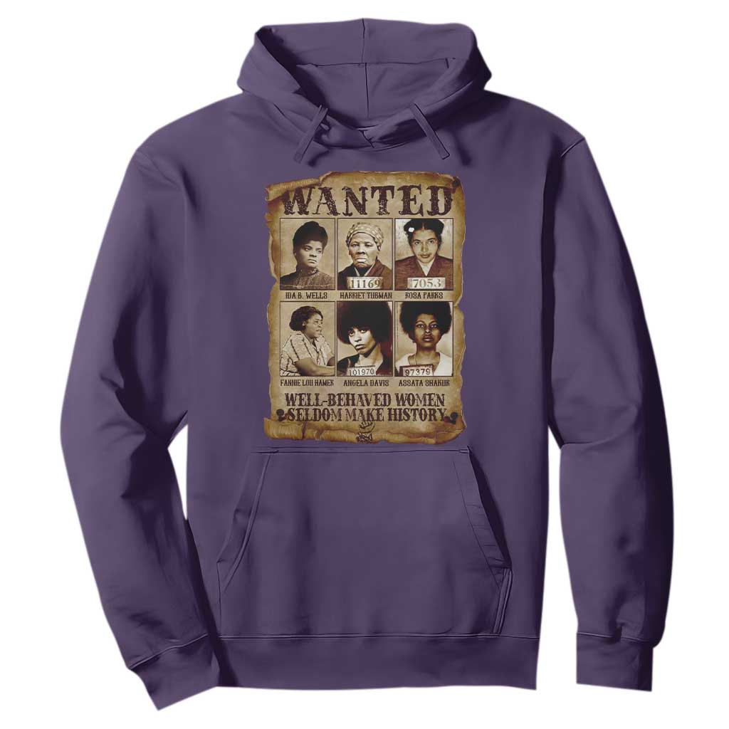Black Women History Hoodie Well Behaved Women Rarely Make History Melanin