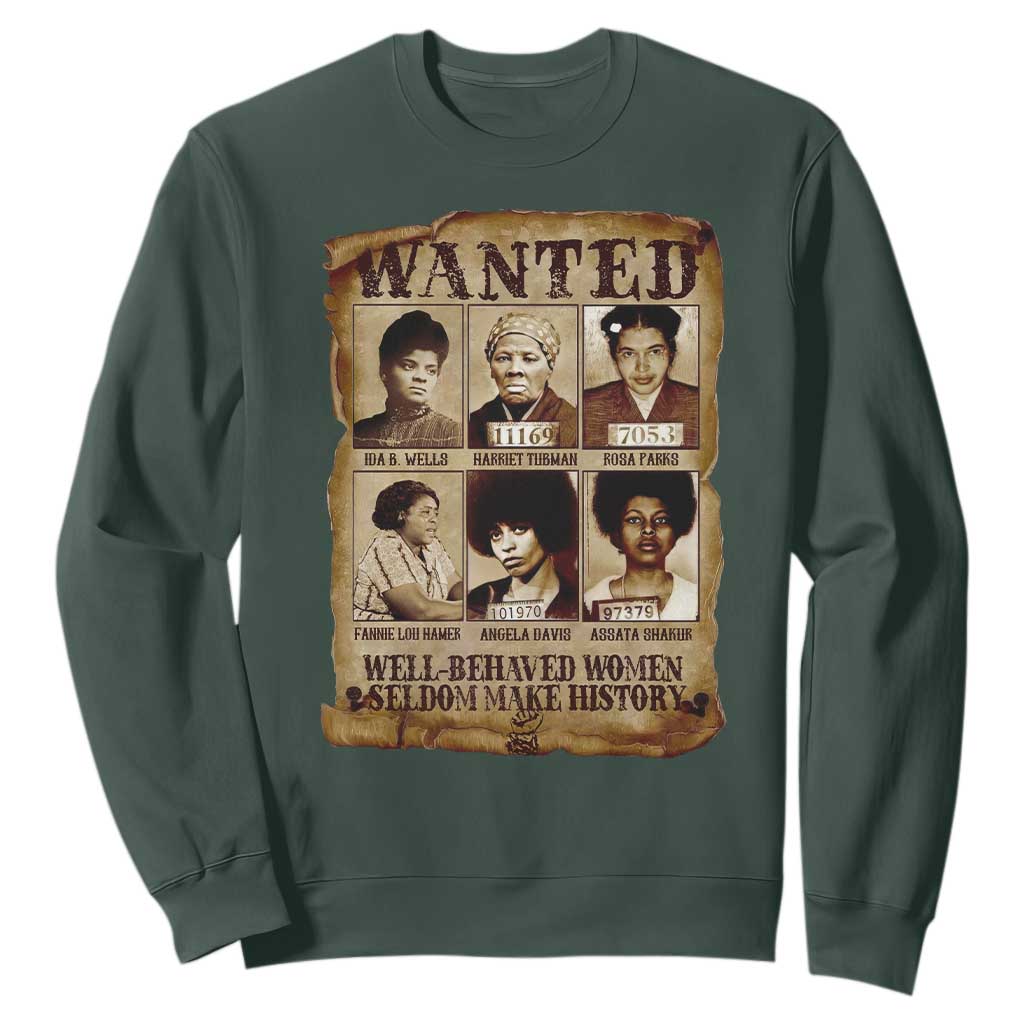 Black Women History Sweatshirt Well Behaved Women Rarely Make History Melanin