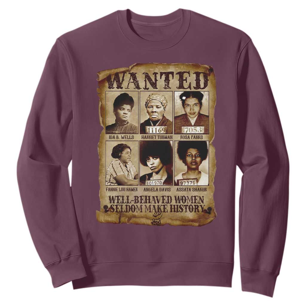 Black Women History Sweatshirt Well Behaved Women Rarely Make History Melanin