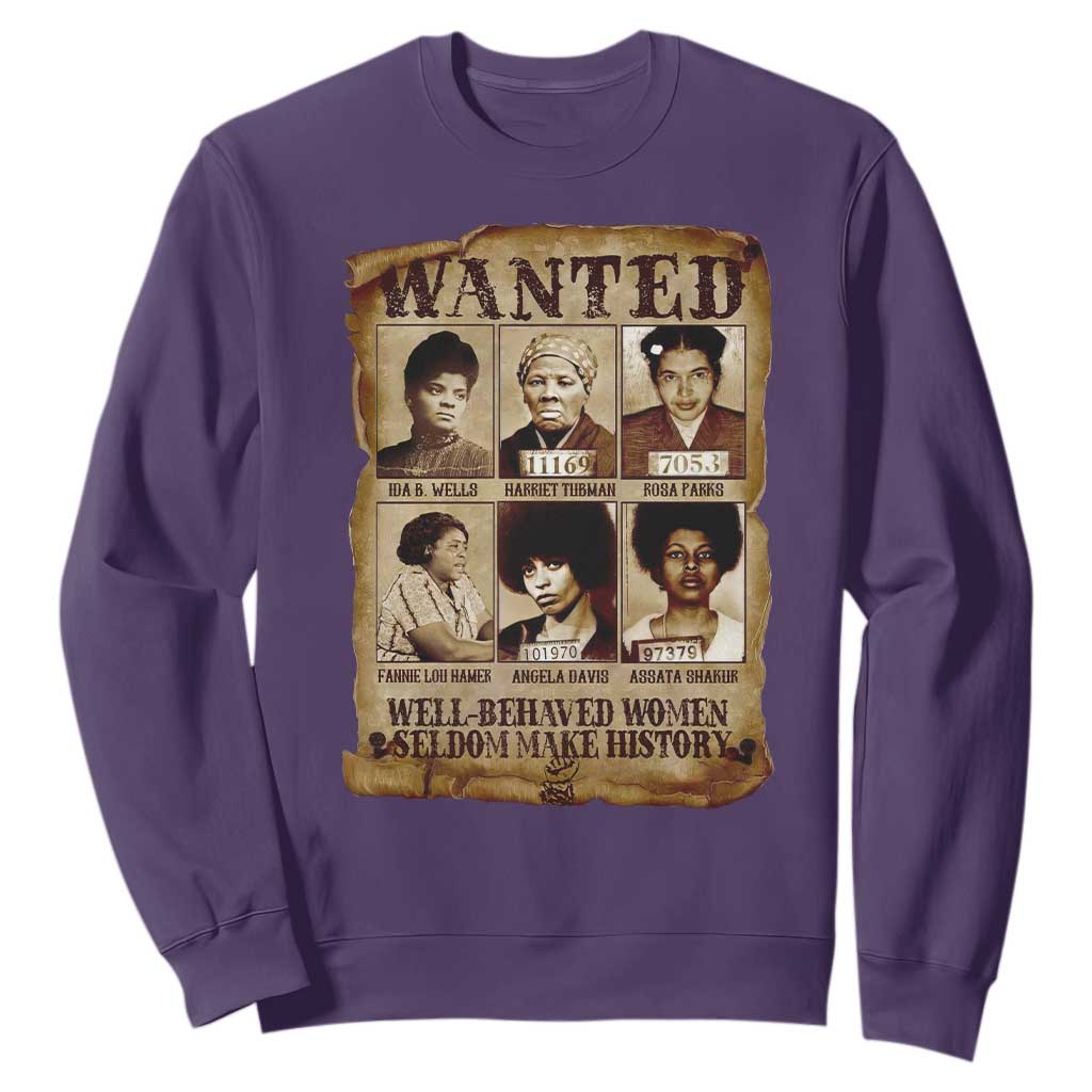 Black Women History Sweatshirt Well Behaved Women Rarely Make History Melanin