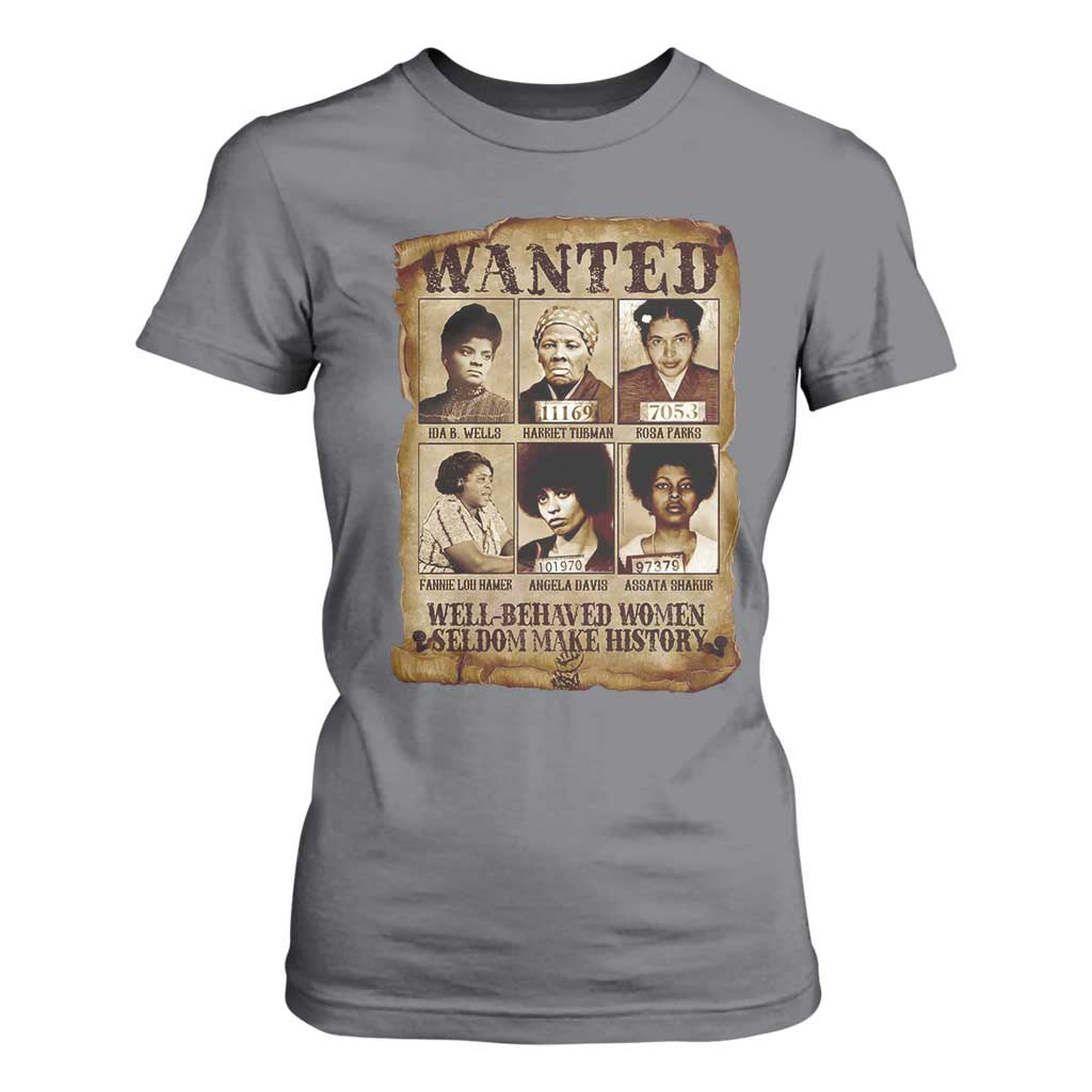Black Women History T Shirt For Women Well Behaved Women Rarely Make History Melanin