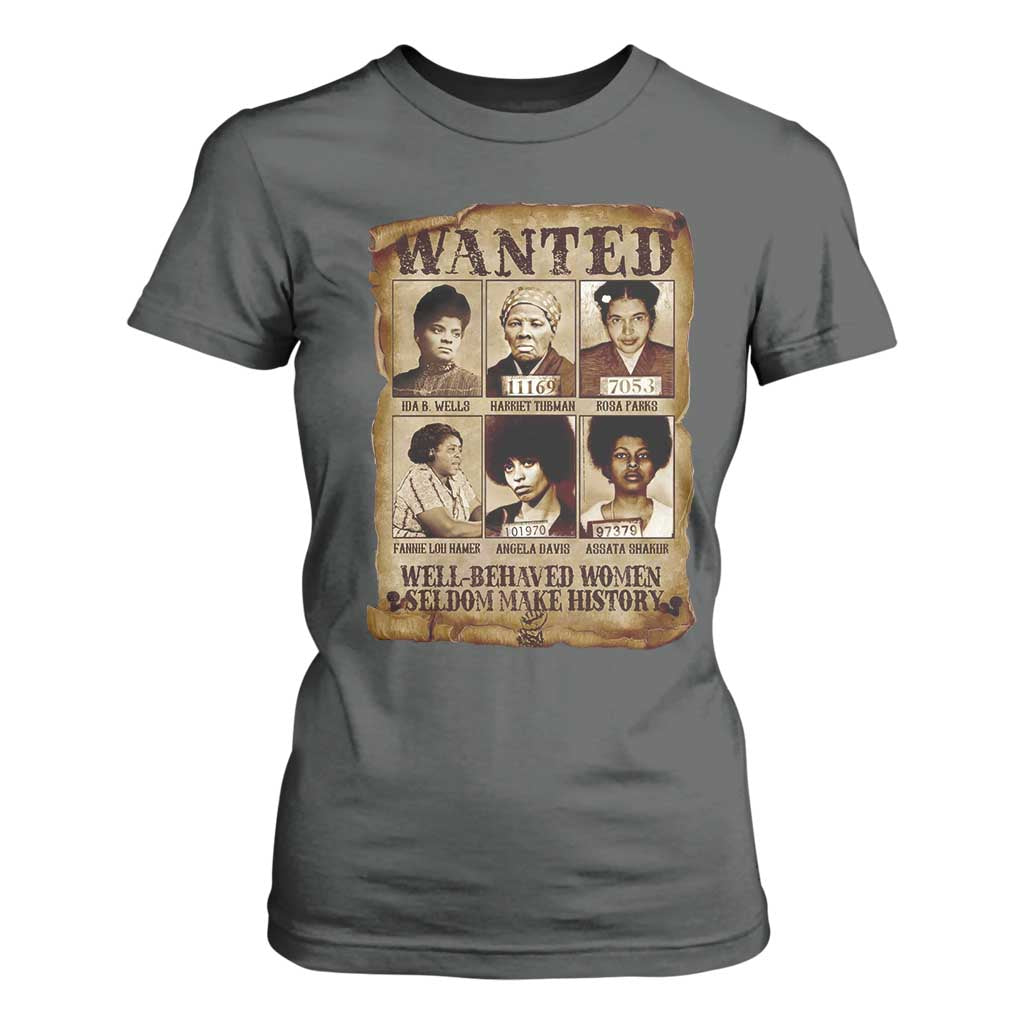 Black Women History T Shirt For Women Well Behaved Women Rarely Make History Melanin