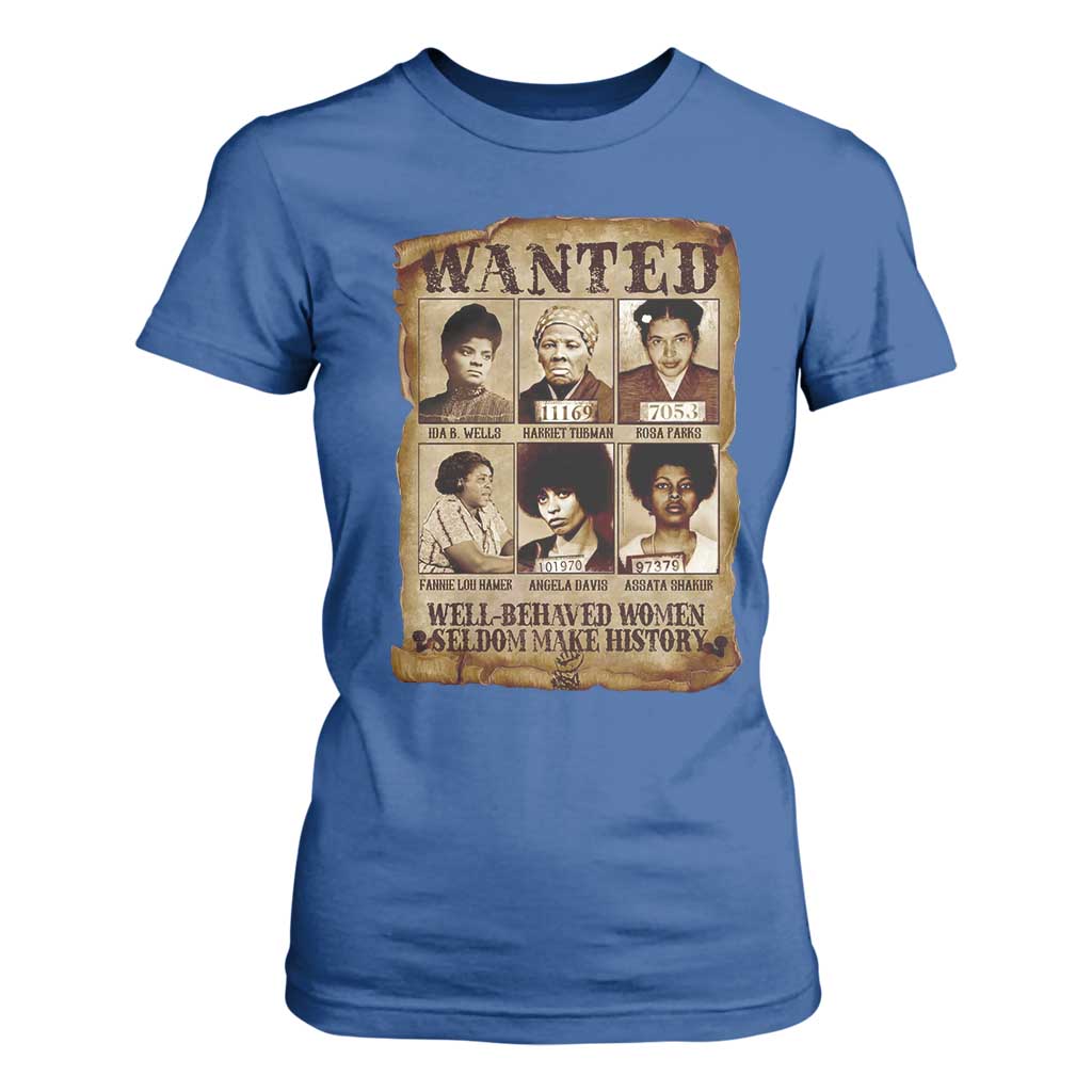 Black Women History T Shirt For Women Well Behaved Women Rarely Make History Melanin