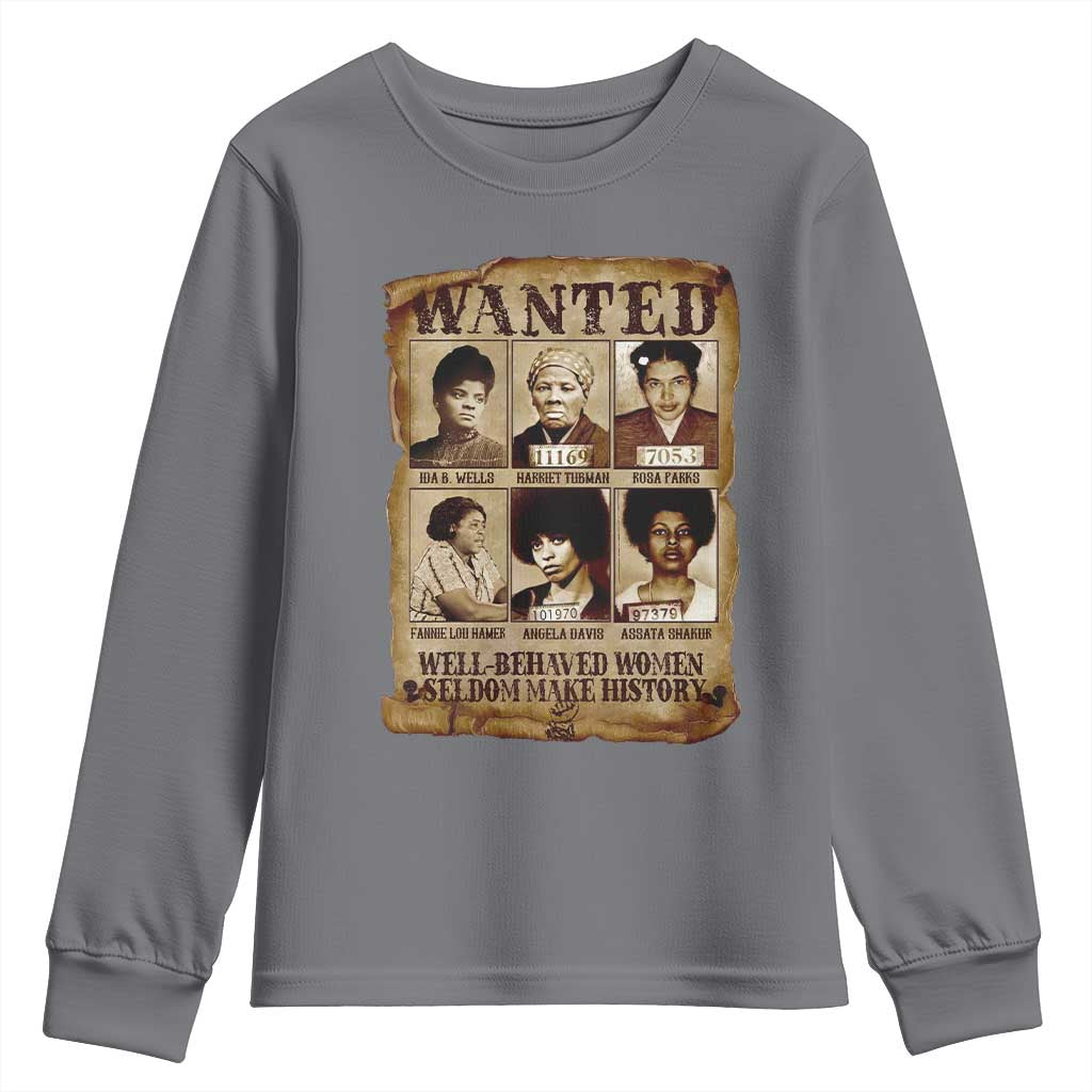 Black Women History Youth Sweatshirt Well Behaved Women Rarely Make History Melanin
