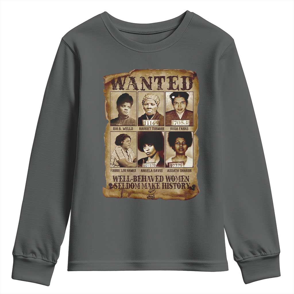 Black Women History Youth Sweatshirt Well Behaved Women Rarely Make History Melanin