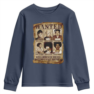 Black Women History Youth Sweatshirt Well Behaved Women Rarely Make History Melanin