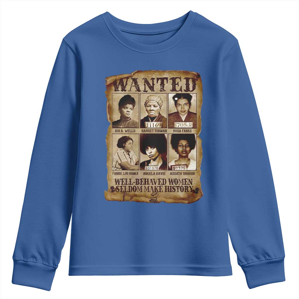 Black Women History Youth Sweatshirt Well Behaved Women Rarely Make History Melanin