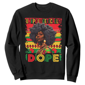 Black Women Unapologetically Dope Sweatshirt Juneteenth Black History