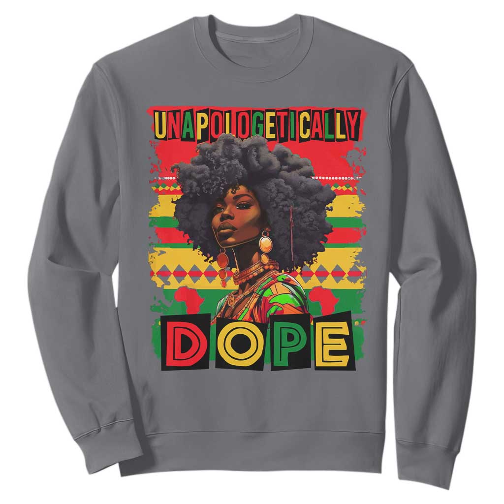 Black Women Unapologetically Dope Sweatshirt Juneteenth Black History
