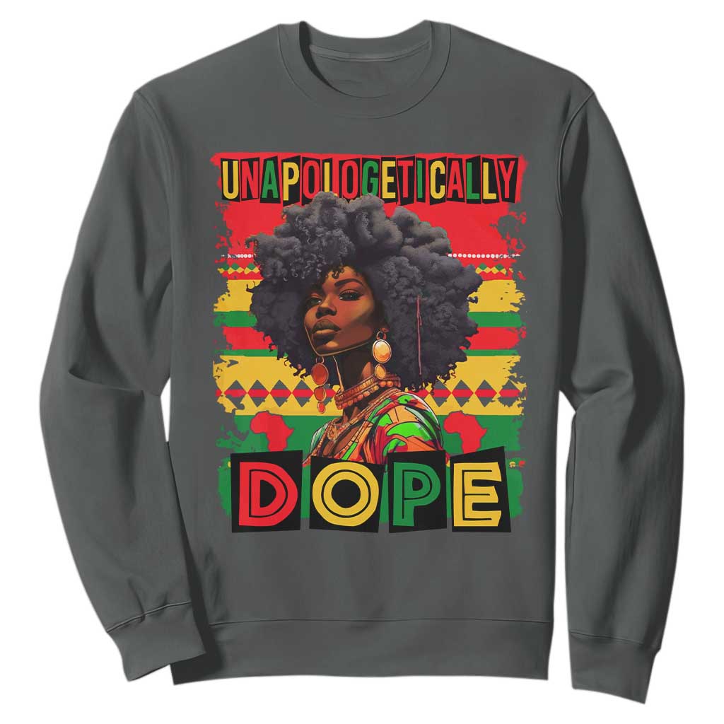 Black Women Unapologetically Dope Sweatshirt Juneteenth Black History