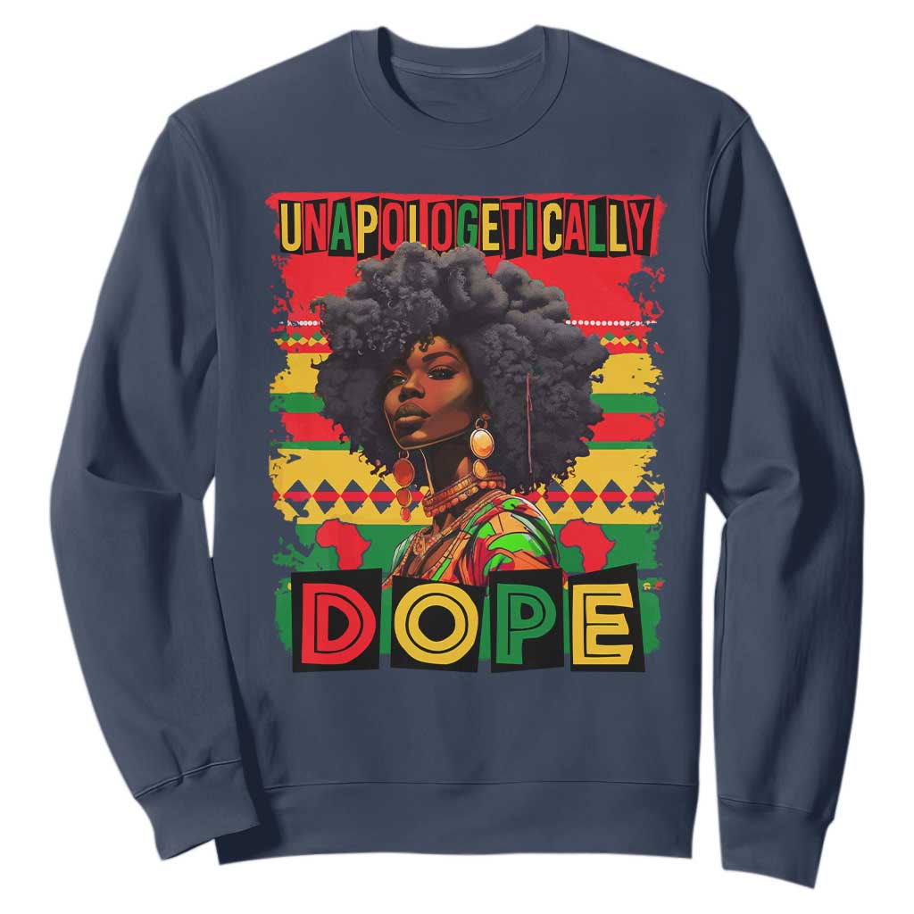 Black Women Unapologetically Dope Sweatshirt Juneteenth Black History