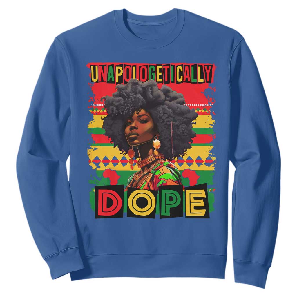 Black Women Unapologetically Dope Sweatshirt Juneteenth Black History