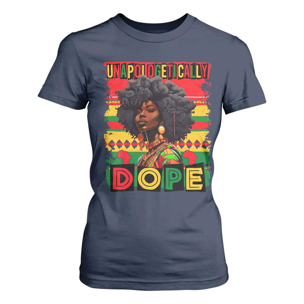 Black Women Unapologetically Dope T Shirt For Women Juneteenth Black History