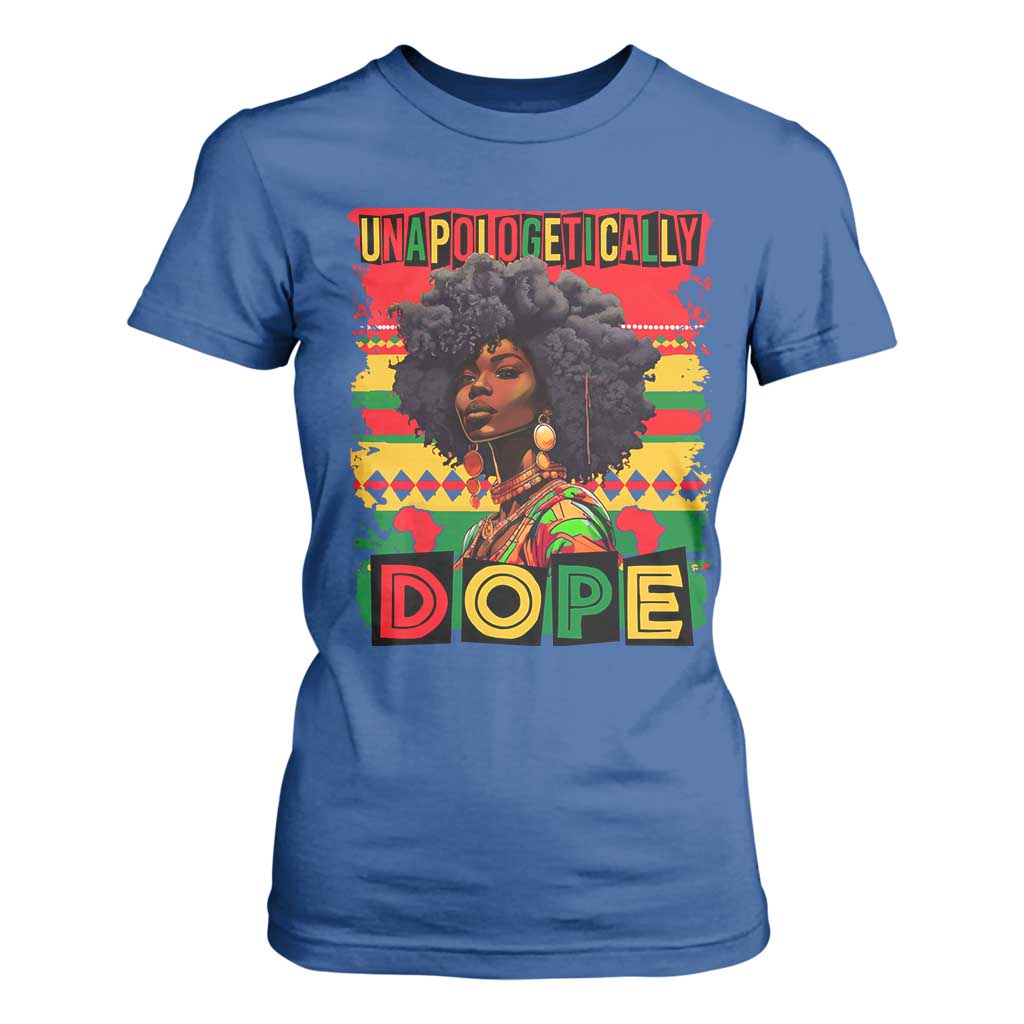 Black Women Unapologetically Dope T Shirt For Women Juneteenth Black History