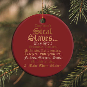 They Didn't Steal Slaves Black History Christmas Ornament Juneteenth Black Freedom - African Pride