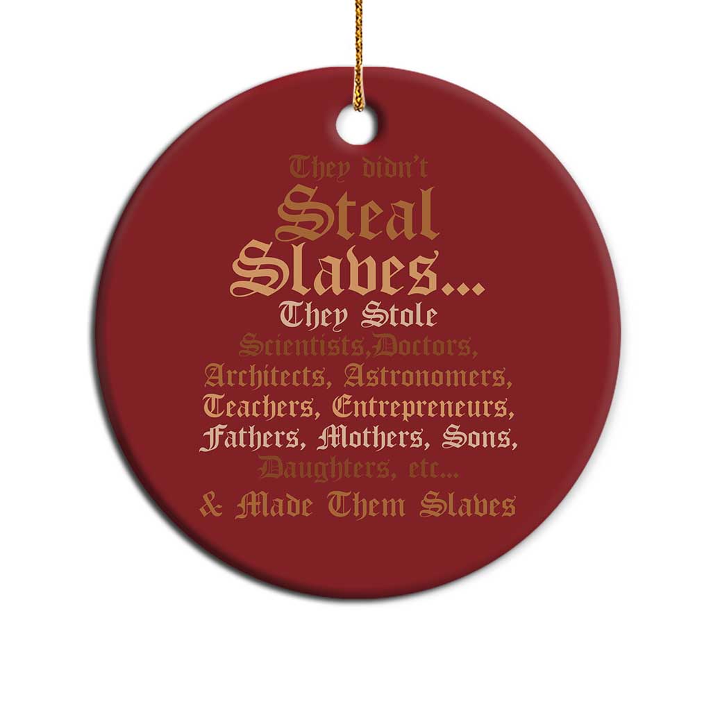 They Didn't Steal Slaves Black History Christmas Ornament Juneteenth Black Freedom - African Pride