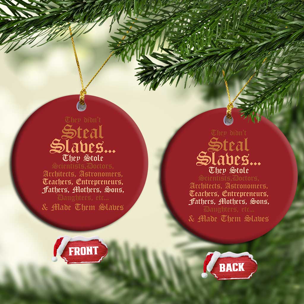 They Didn't Steal Slaves Black History Christmas Ornament Juneteenth Black Freedom - African Pride