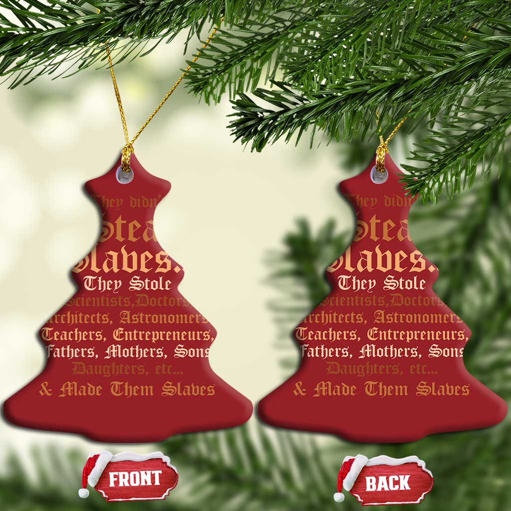 They Didn't Steal Slaves Black History Christmas Ornament Juneteenth Black Freedom - African Pride