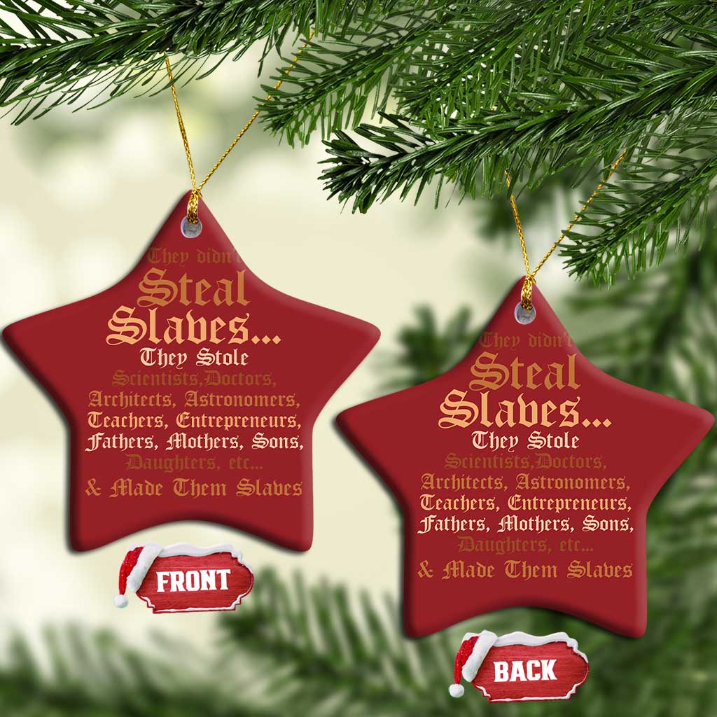 They Didn't Steal Slaves Black History Christmas Ornament Juneteenth Black Freedom - African Pride