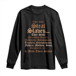 They Didn't Steal Slaves Black History Long Sleeve Shirt Juneteenth Black Freedom - African Pride