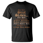 They Didn't Steal Slaves Black History T Shirt Juneteenth Black Freedom - African Pride