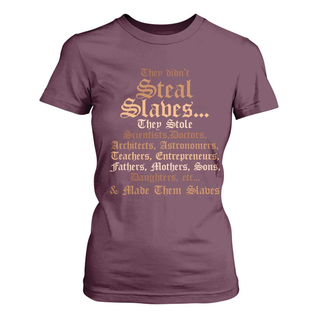 They Didn't Steal Slaves Black History T Shirt For Women Juneteenth Black Freedom - African Pride