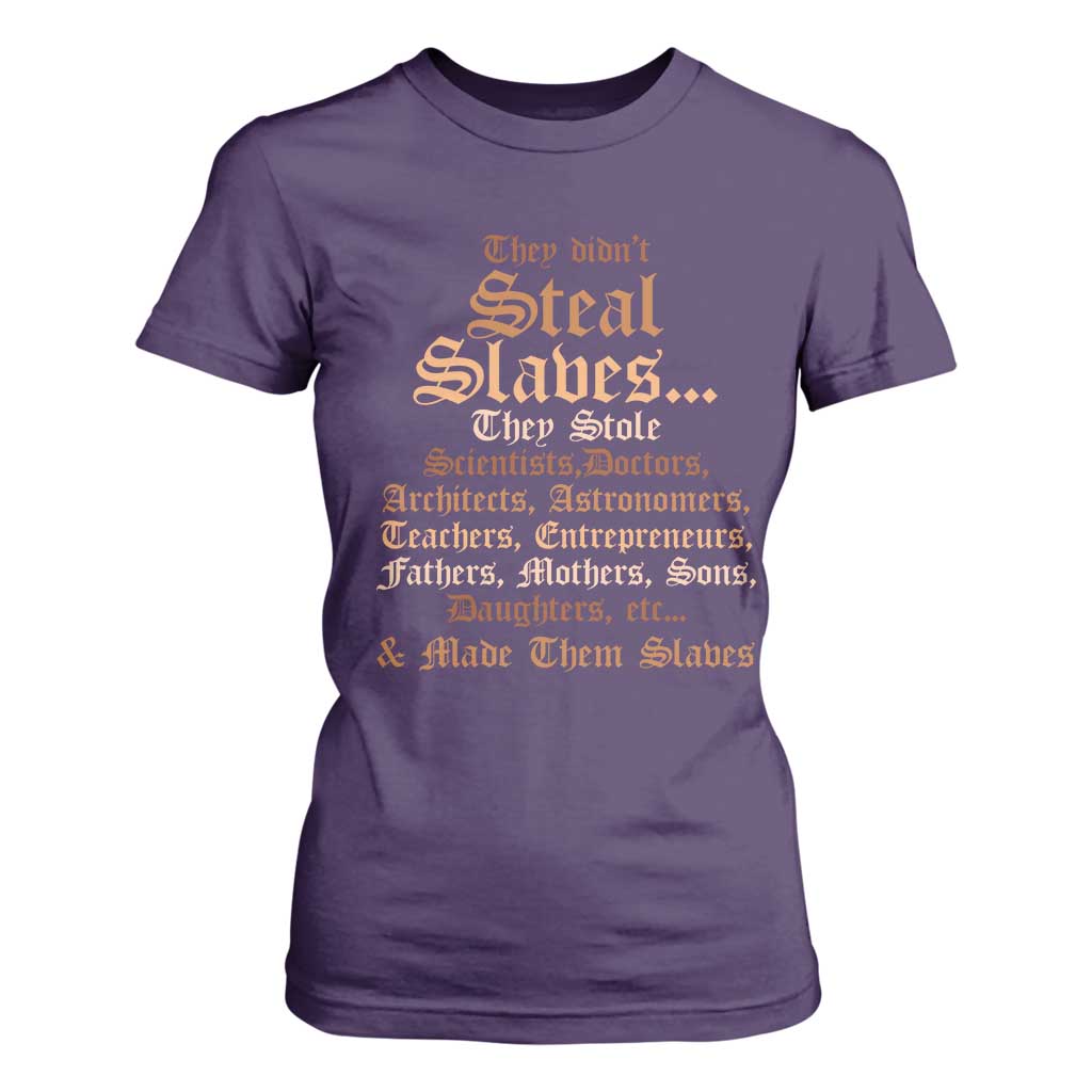They Didn't Steal Slaves Black History T Shirt For Women Juneteenth Black Freedom - African Pride