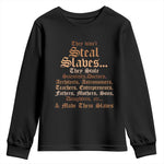 They Didn't Steal Slaves Black History Youth Sweatshirt Juneteenth Black Freedom - African Pride