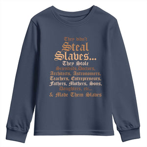 They Didn't Steal Slaves Black History Youth Sweatshirt Juneteenth Black Freedom - African Pride