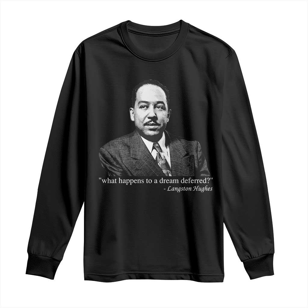 Langston Hughes Long Sleeve Shirt A Dream Deferred Juneteenth Black History Civil Right - African Pride
