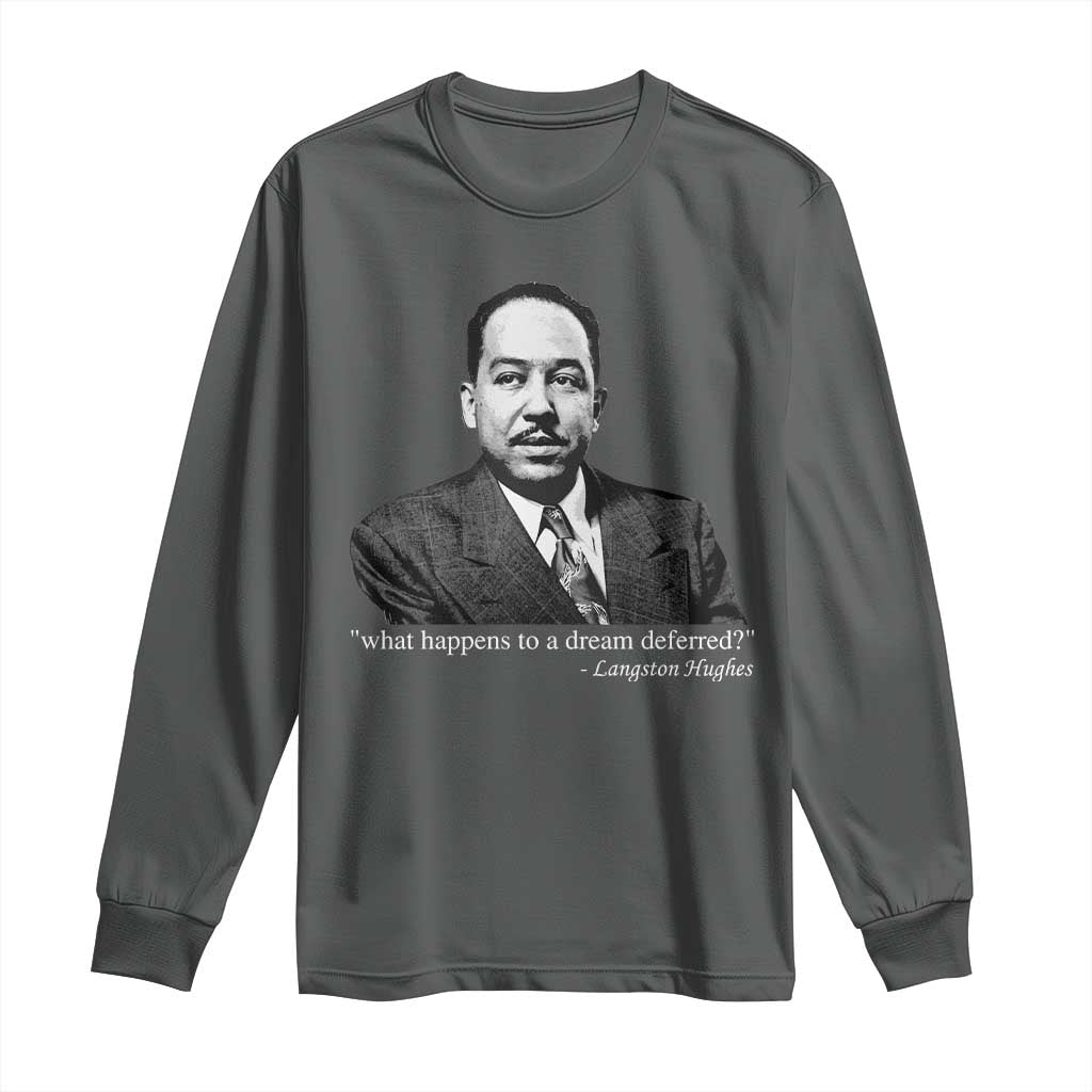 Langston Hughes Long Sleeve Shirt A Dream Deferred Juneteenth Black History Civil Right - African Pride