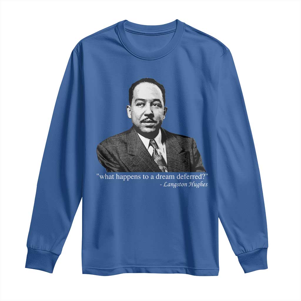 Langston Hughes Long Sleeve Shirt A Dream Deferred Juneteenth Black History Civil Right - African Pride