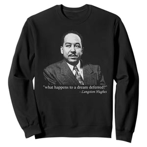 Langston Hughes Sweatshirt A Dream Deferred Juneteenth Black History Civil Right - African Pride