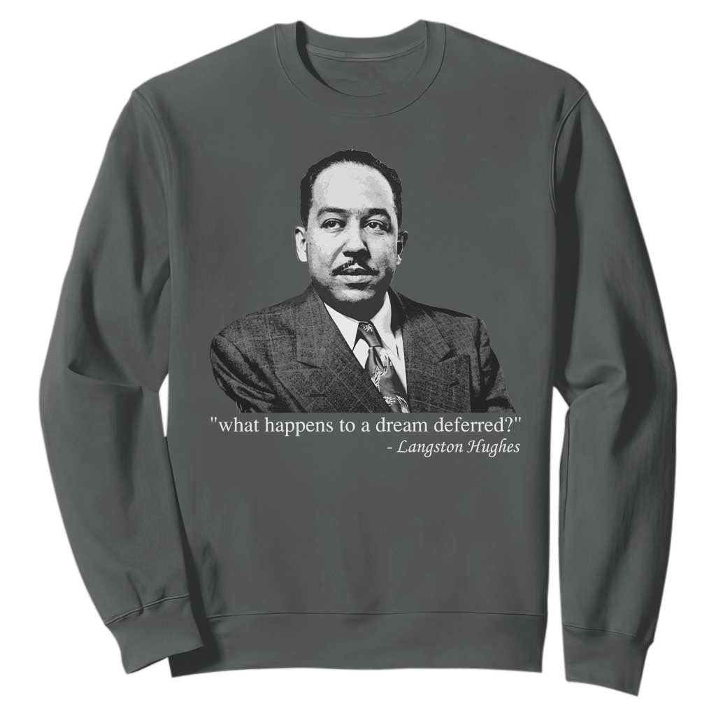 Langston Hughes Sweatshirt A Dream Deferred Juneteenth Black History Civil Right - African Pride