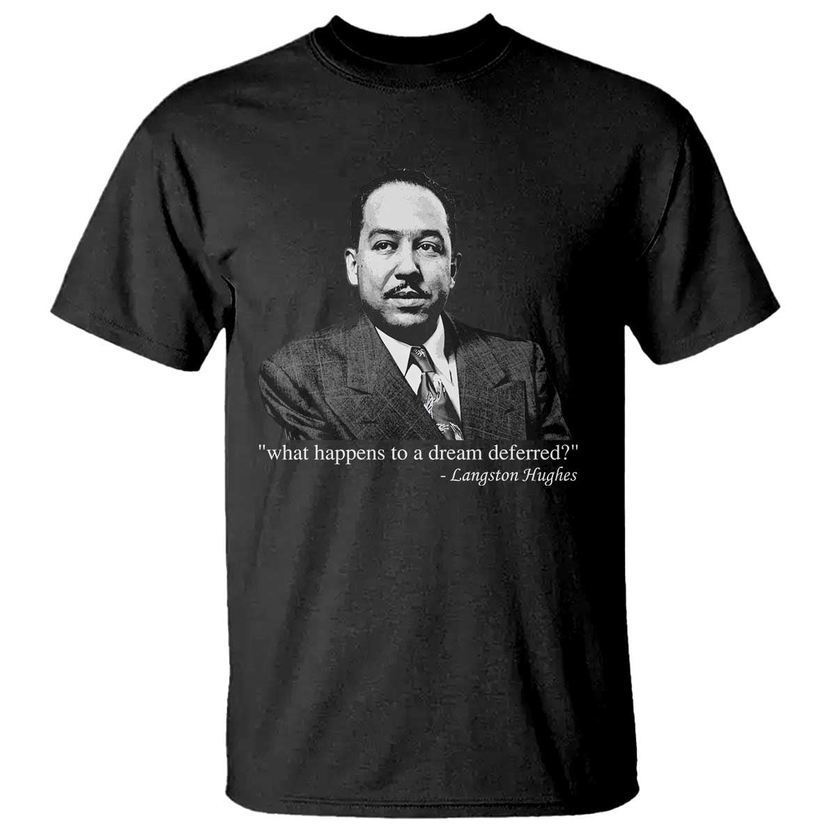 Langston Hughes T Shirt A Dream Deferred Juneteenth Black History Civil Right - African Pride