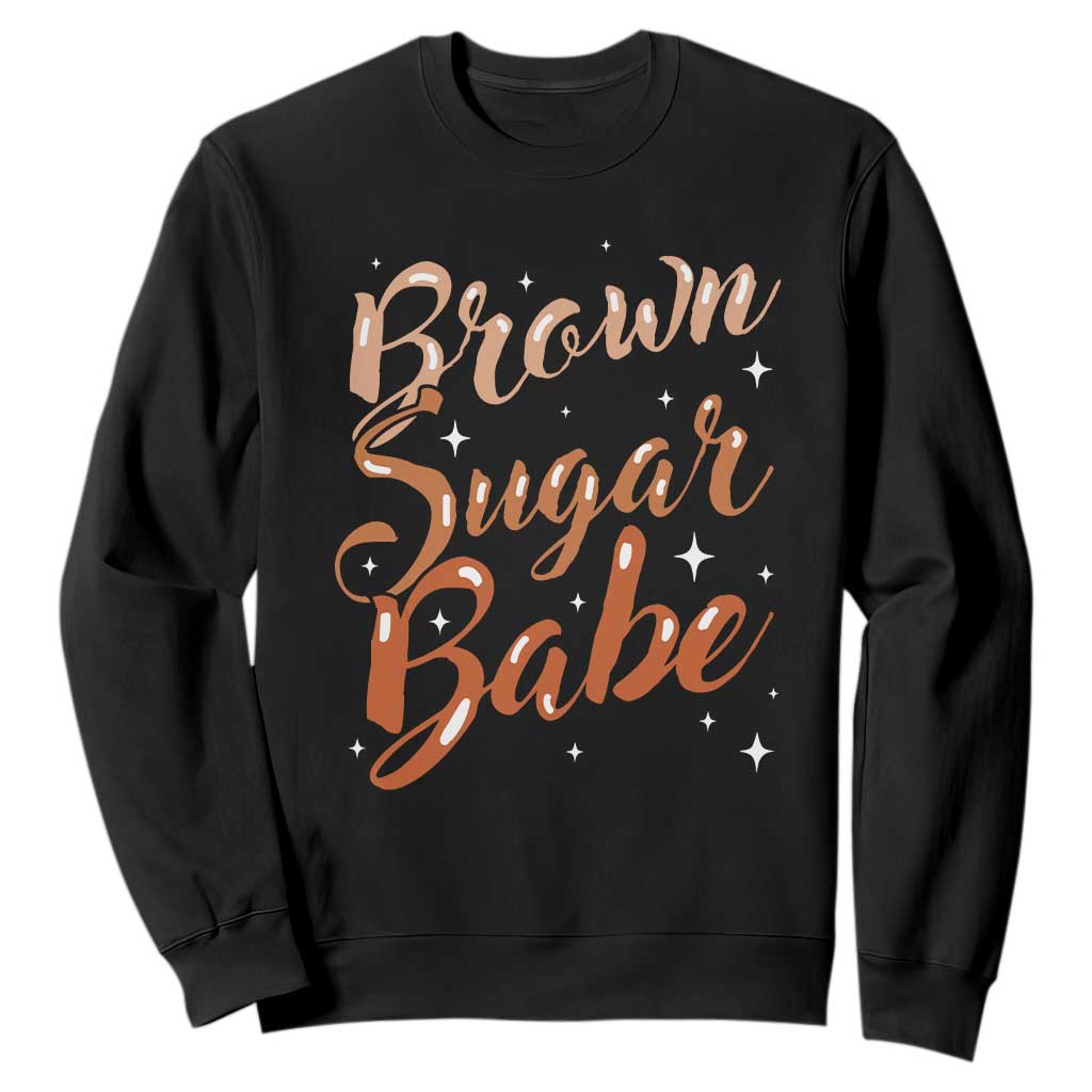 Brown Sugar Babe Sweatshirt Proud Woman Melanin Pride Black Girl