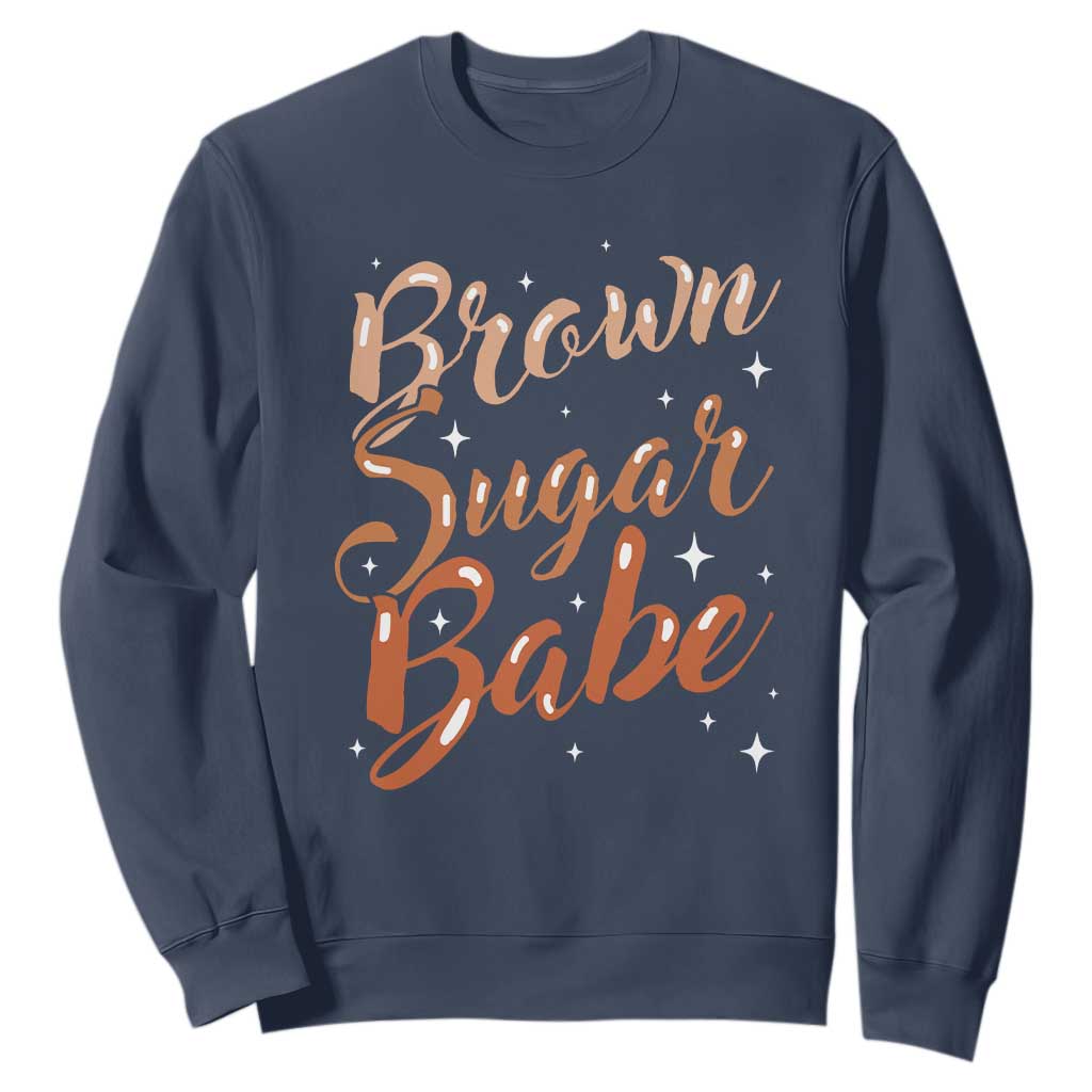 Brown Sugar Babe Sweatshirt Proud Woman Melanin Pride Black Girl