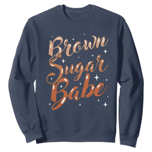 Brown Sugar Babe Sweatshirt Proud Woman Melanin Pride Black Girl