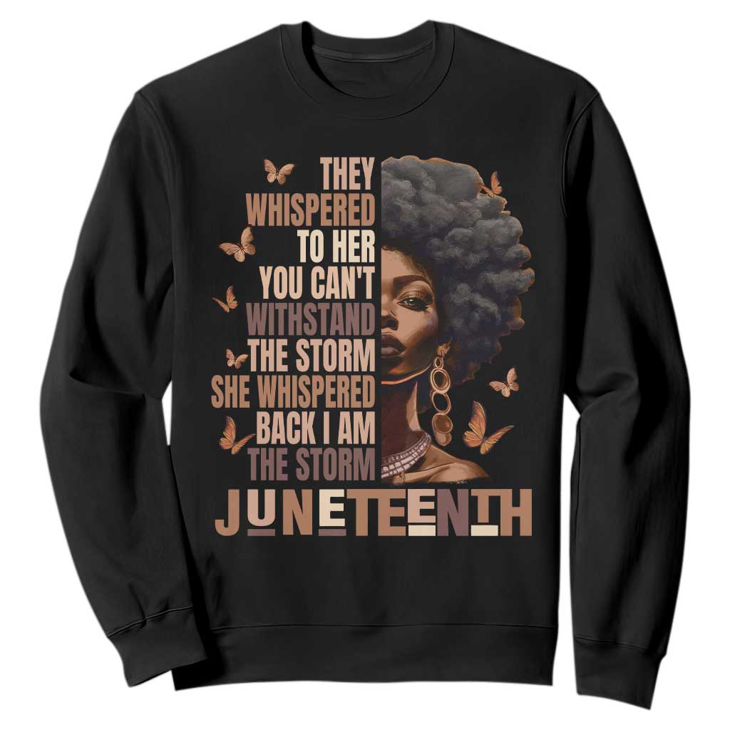 I'm The Storm Black Women Sweatshirt Juneteenth Black History Melanin