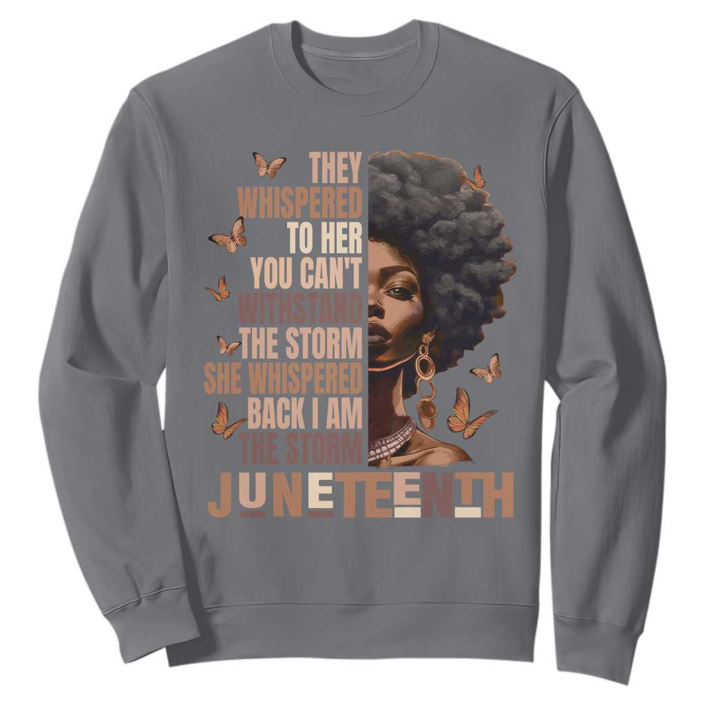 I'm The Storm Black Women Sweatshirt Juneteenth Black History Melanin